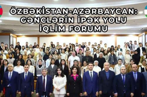 “Özbəkistan-Azərbaycan: Gənclərin İpək Yolu İqlim Forumu” baş tutdu – Daşkənddə - FOTO/VİDEO