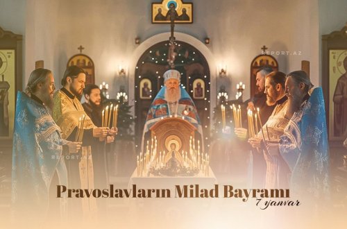 Bu gün dünya pravoslavları Milad bayramını qeyd edir