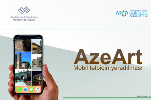 ASGA “AzeArt” adlı mobil tətbiq yaradacaq: MƏDƏNİYYƏT NAZİRLİYİNİN DƏSTƏYİ İLƏ