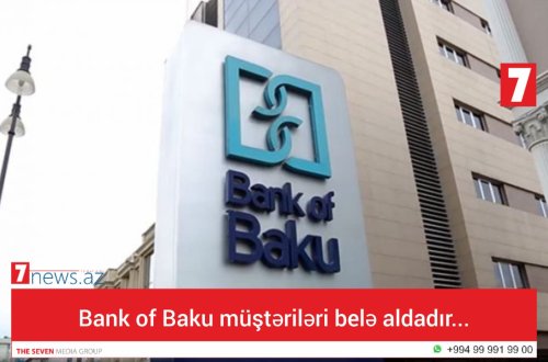 “Bank of Baku” müştəriləri belə aldadır....