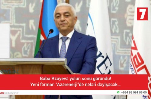 Baba Rzayevə yolun sonu göründü – yeni fərman “Azərenerji”də nələri dəyişəcək…