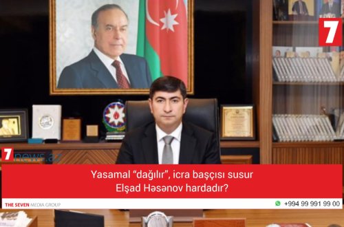 Yasamal “dağılır”, icra başçısı susur – Elşad Həsənov hardadır?