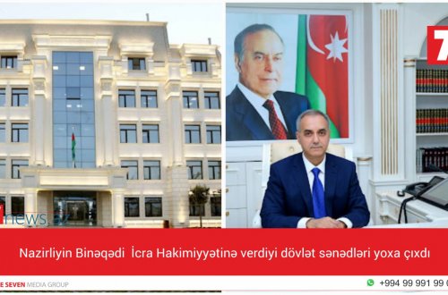Nazirliyin Binəqədi İcra Hakimiyyətinə verdiyi dövlət sənədləri yoxa çıxdı