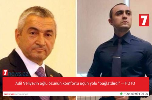 Adil Vəliyevin oğlu özünün komfortu üçün yolu “bağlatdırdı” — FOTO (RƏSMİ)