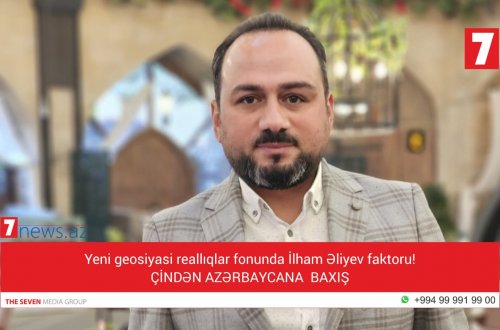 Yeni geosiyasi reallıqlar fonunda İlham Əliyev faktoru: ÇİNDƏN AZƏRBAYCANA  BAXIŞ