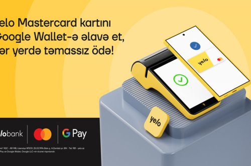 Google Pay artıq Yelo Mastercard istifadəçiləri üçün aktivdir!
