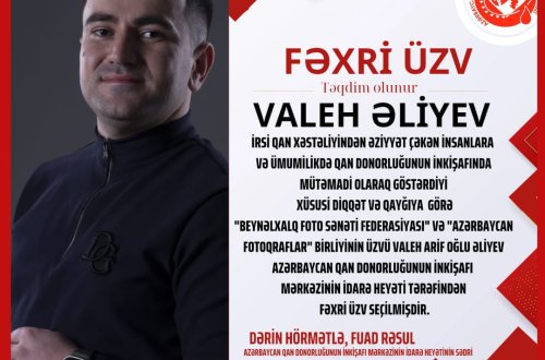Tanınmış fotoqraf Valeh Arifoğlu Azərbaycan Qan Donorluğunun İnkişafı Mərkəzinin fəxri üzvü seçildi