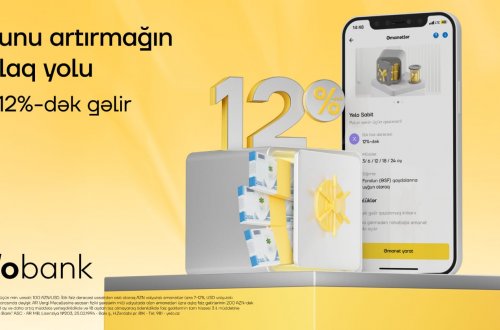 Əmanətini Yelo Bank-a etibar et, illik 12%-dək gəlir qazan