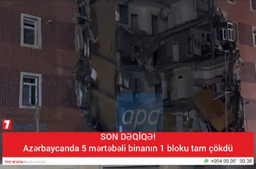 SON DƏQİQƏ: Azərbaycanda 5 mərtəbəli binanın 1 bloku tam çökdü (VİDEO)