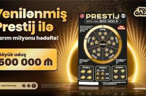 Yenilənmiş “Prestij” lotereyasında yarım milyon uduş sahibini gözləyir