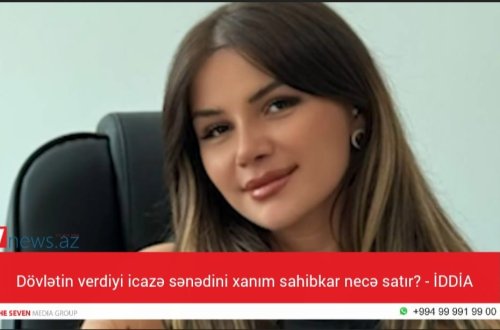 Dövlətin verdiyi icazə sənədini xanım sahibkar necə satır? - İDDİA