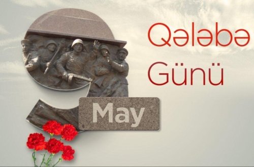 9 May - faşizm üzərində Qələbə Günü qeyd olunur