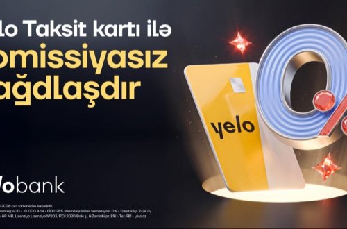 Yelo Taksit kartında komissiyasız nağdlaşdırma kampaniyası başladı!