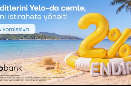 Kampaniya uzadıldı: Kreditini Yelo-ya gətir, 2%-dək endirim qazan!