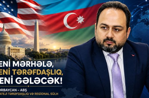 Vaşinqtondan yeni siyasi xətt: Azərbaycan–ABŞ münasibətlərində dönüş və Cənubi Qafqazda sülh perspektivi