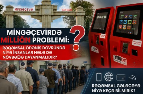 Mingəçevirdə MilliÖN problemi: Rəqəmsal ödəniş dövründə niyə insanlar hələ də növbədə dayanmalıdır?