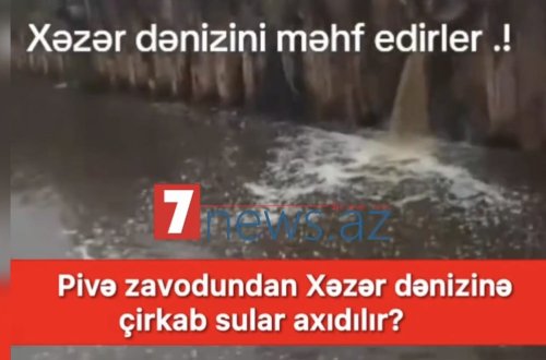 Xətai rayonu yiyəsiz qalıb: PİVƏ ZAVODU XƏZƏR DƏNİZİNƏ ÇİRKABI BELƏ AXIDIR - VİDEO