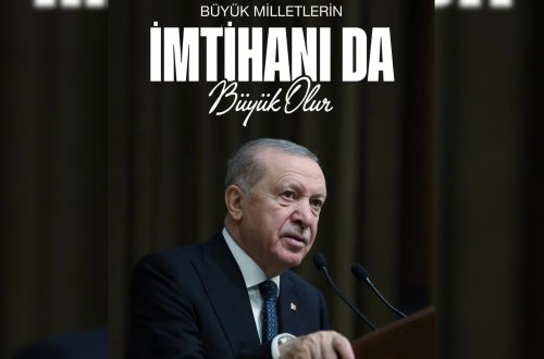 ƏRDOĞANDAN MESAJ: “BÖYÜK MİLLƏTLƏRİN İMTAHANI DA BÖYÜK OLAR”